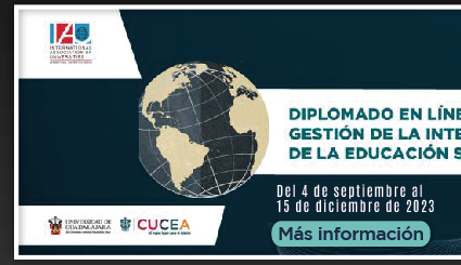 'Diplomado en Gestión de la Internacionalización de la Educación Superior (DIGIES)' - UNESCO - CUCEA - IAU (Más información)